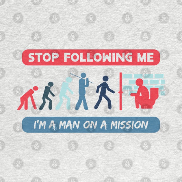 New Evolution of Man Stop Following Me 3 by HCreatives